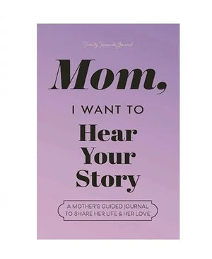 "Mom, I Want to Hear Your Story" Heirloom Edition